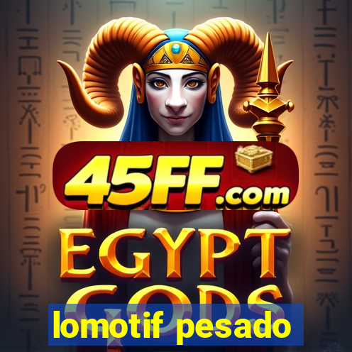 lomotif pesado